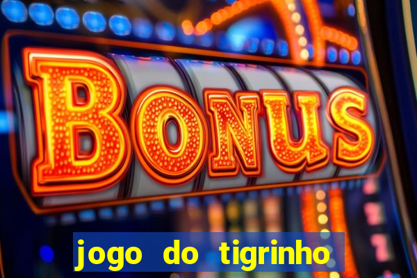 jogo do tigrinho deposito minimo 5 reais